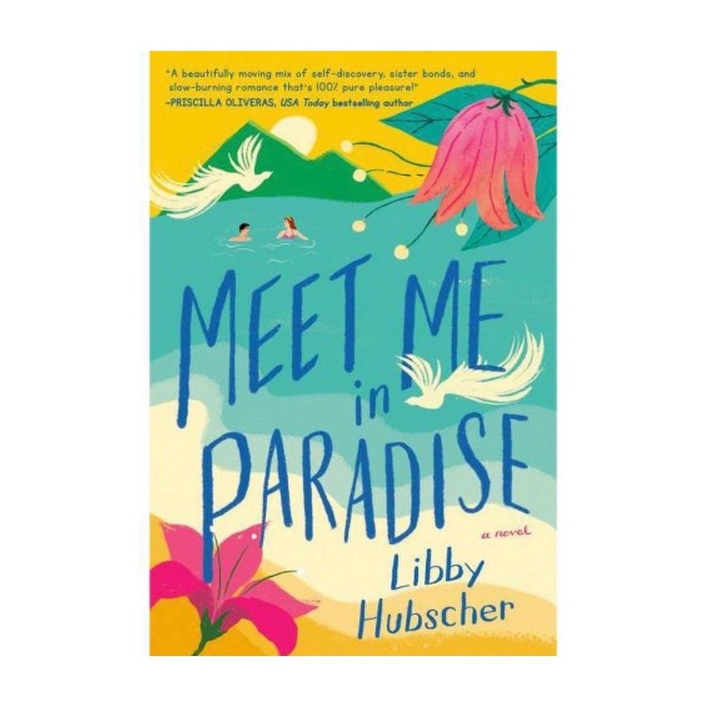 Libby‎ Hubscher Meet Me In Paradise Novel Fiction Multi OS $16.00